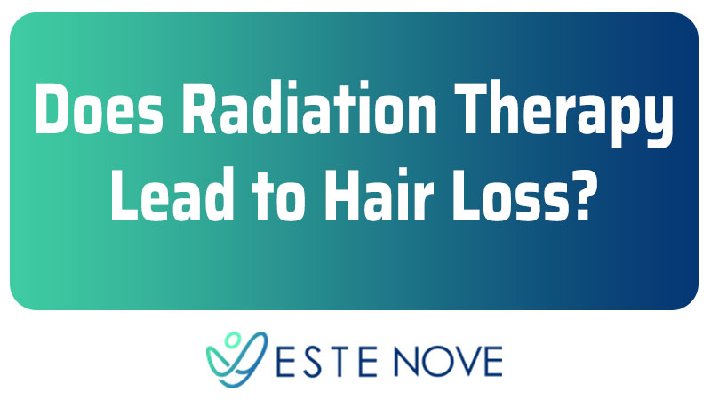 Does Radiation Therapy Lead To Hair Loss Estenove