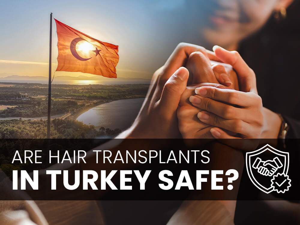 Are Hair Transplants in Turkey Safe?